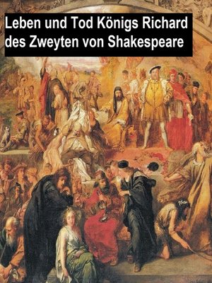 cover image of Leben und Tod Königs Richard des Zweyten